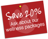 Save 20 Percent with our Wellness Packages Save 20 Percent with our Wellness Packages